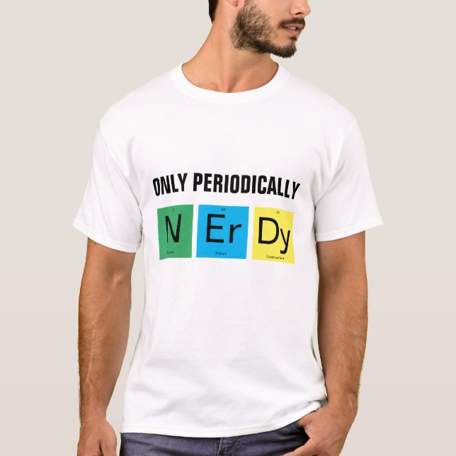T-shirt Périodiquement Nerdy Funny Chimie Science (Devant)