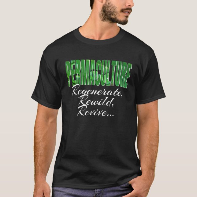 T-shirt Permaculture Regenerate Rewild Revive (Devant)