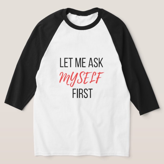 T-shirt permettez-moi de me demander d'abord (Poser)