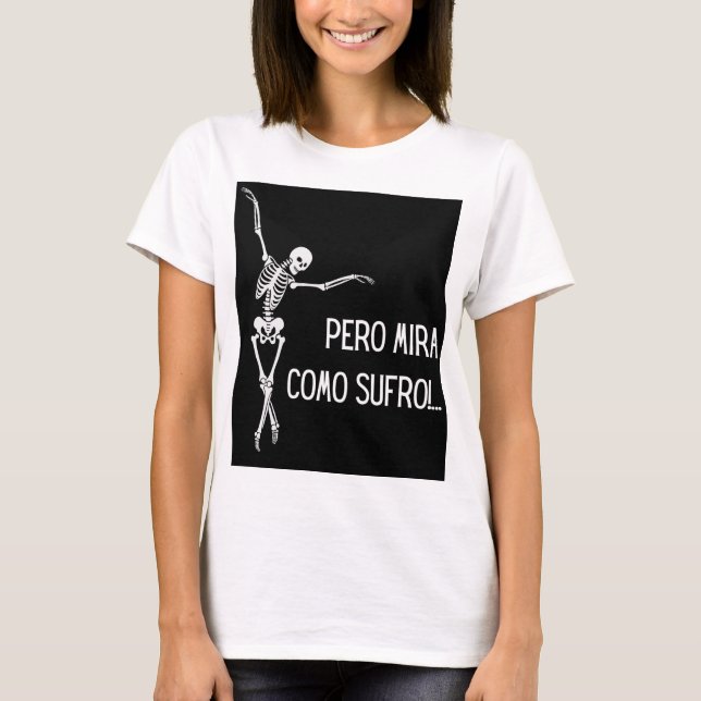 T-SHIRT PERO MIRA COMO SUFRO (Devant)
