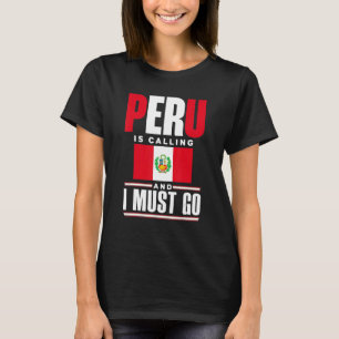 T-shirt Pérou Drapeau Pérou Pérou Pérou Appelle Et Je Dois
