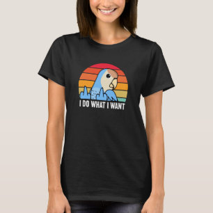 T-shirt Perroquet Je Fais Ce Que Je Veux Perruche à Face D