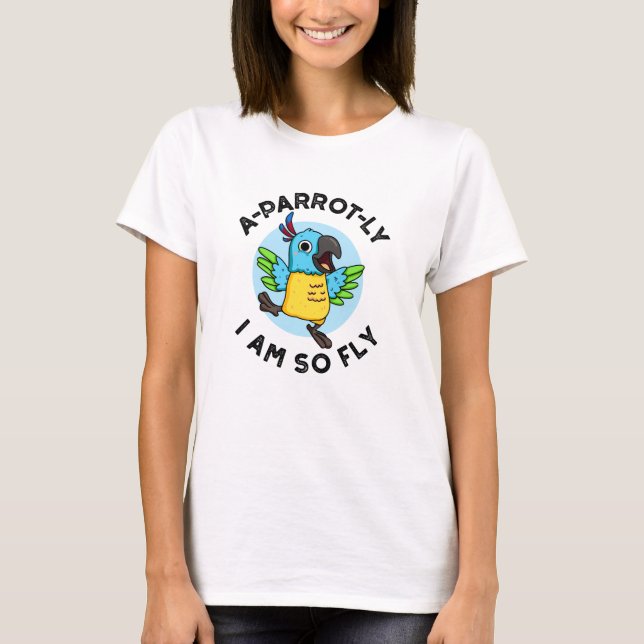 T-shirt Perroquet-ly Je Suis Si Fly Funny Animal Parrot Pu (Devant)