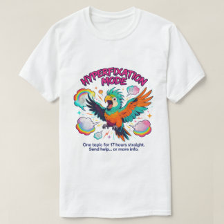 T-shirt Perroquet neurodivergent drôle avec hyperfixation