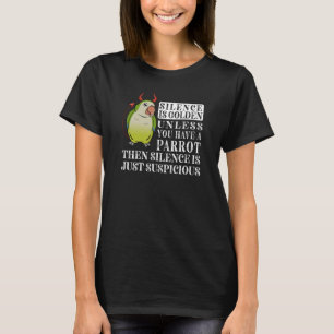 T-shirt Perroquet Silence Is Golden I Perruche Moine Verte