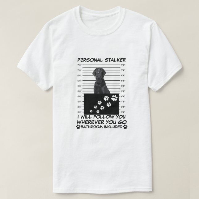 T-SHIRT PERSONAL STALKER CUTE CUSTOMIZABLE PET DOG (Design devant)