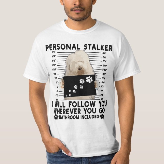 T-shirt Personal Stalker I Will Follow You Old English She (Devant)
