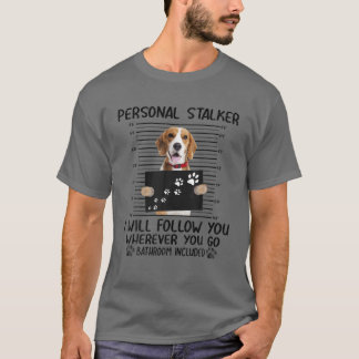 T-shirt Personal Stalker Je Vais Vous Suivre Beagle Funny