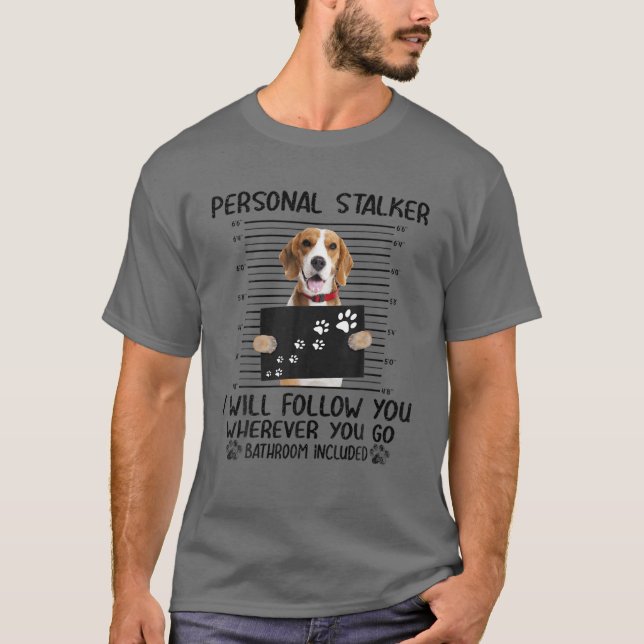 T-shirt Personal Stalker Je Vais Vous Suivre Beagle Funny (Devant)