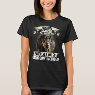 T-shirt Personal Stalker Je Vous Suis Dachshund Lover