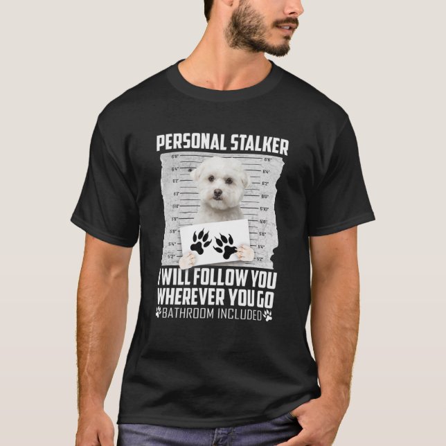 T-shirt Personal Stalker Maltese Chien Chat Animal (Devant)