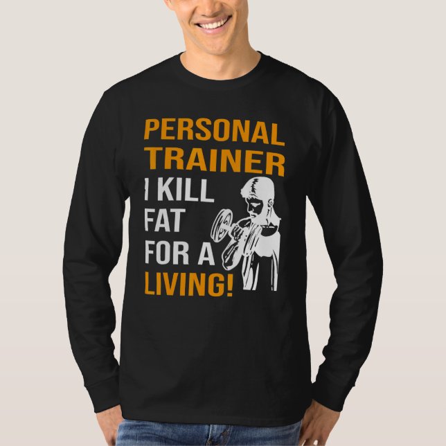 T-shirt Personal Trainer Je tue la graisse pour un vivant (Devant)