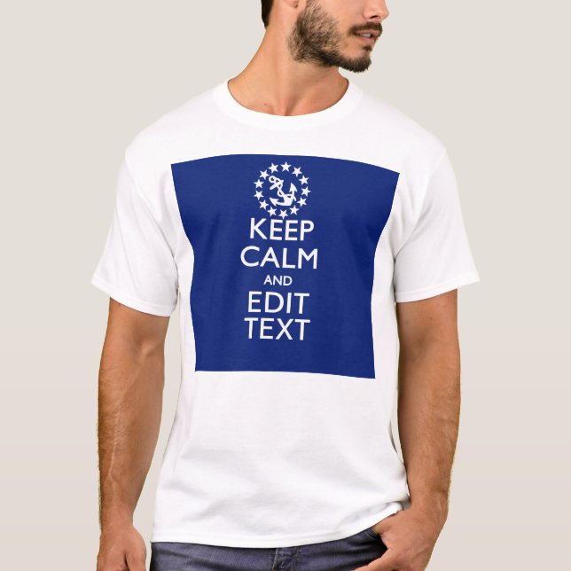 T-shirt Personalize Your Nautical Keep Calm And Edit Text (Devant)