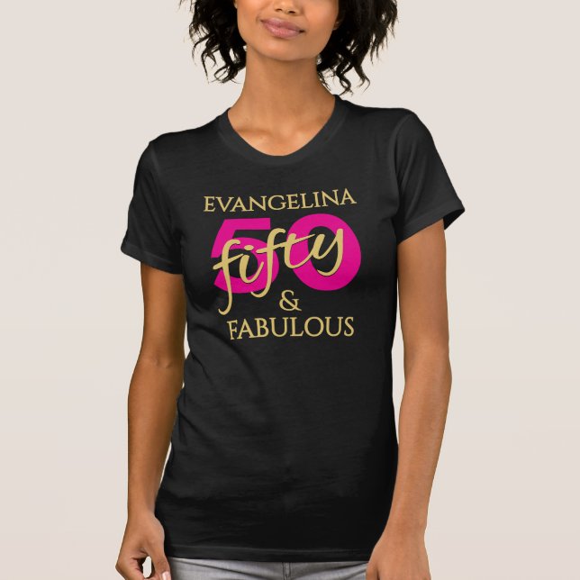 T-shirt Personalized Fiftieth Birthday 50 and Fabulous  (Devant)