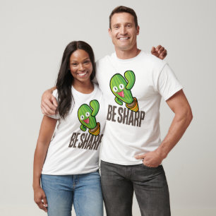 T-shirt Personnalisable être Sharp comme Cactus