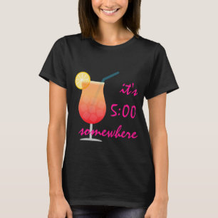 T-shirt Personnalisable "il est 5:00 quelque part" Chemise
