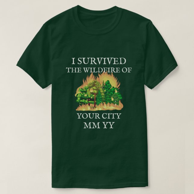 T-shirt Personnalisable j'ai survécu au feu de forêt (Design devant)