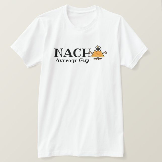 T-shirt personnalisable Nacho Average Guy, Gal, et (Design devant)