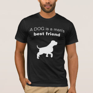 T-shirt Personnalisable Un chien est le meilleur ami d'un 