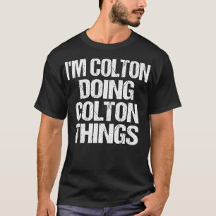 T-shirt Personnalisé Je suis Colton Doing Colton Things