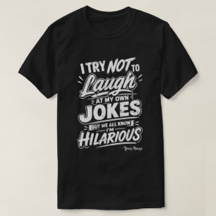 T-shirt Personnalisé J'essaie De Ne Pas Rire De Mes Propre