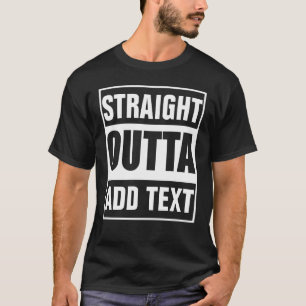 T-shirt Personnalisé Straight Outta Ajoutez Votre Propre T