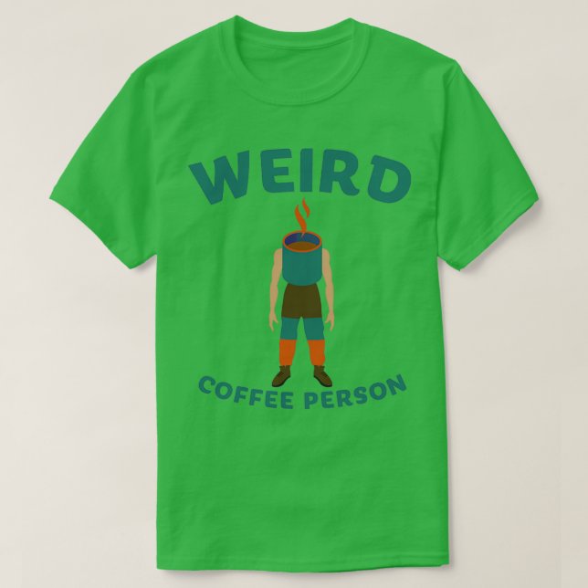 T-shirt Personne à café bizarre 2 (Design devant)