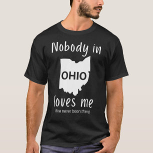 T-shirt Personne dans l'Ohio ne m'aime Sarcastique Ohio