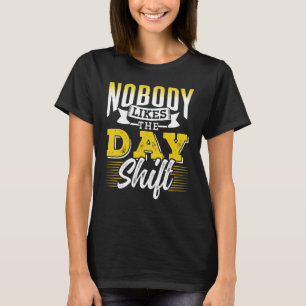 T-shirt Personne N'Aime Le Jour Décalage Travailleur Nuit