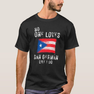 T-shirt Personne N'Aime San German Comme Moi Porto Rico