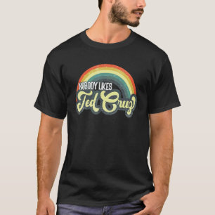 T-shirt Personne n'aime Ted Cruz Arc-en-ciel Vintage