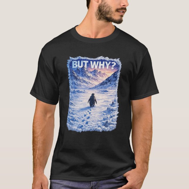 T-shirt Personne ne demande pourquoi  (Devant)