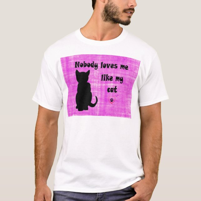 T-shirt Personne Ne M'Aime Comme Mon Chat (Devant)