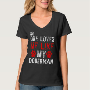 T-shirt Personne Ne M'Aime Comme Mon Chien Doberman