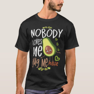 T-shirt Personne ne m'aime Me serrer dans mes bras S'il vo