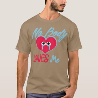 T-shirt Personne ne m'aime seul Citation d'amour Citations