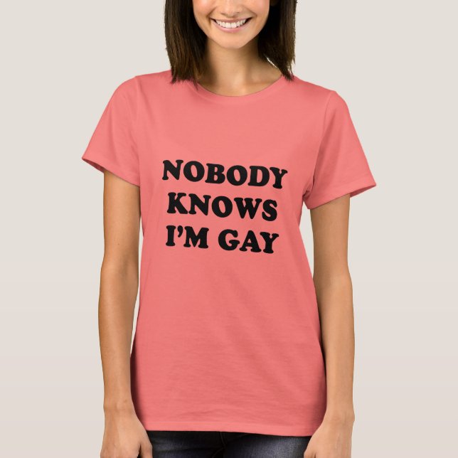 T-shirt Personne ne me connaît gay (Devant)