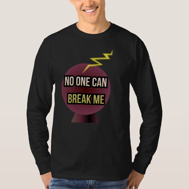 T-shirt Personne Ne Peut Me Briser (Devant)