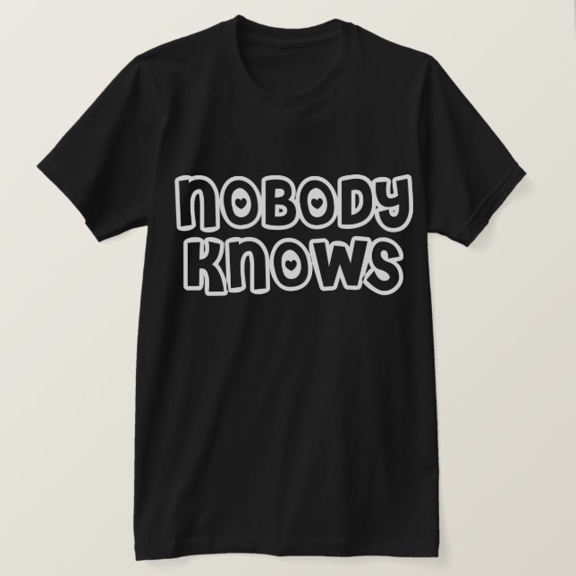 T-shirt Personne ne sait - Dos foncé - Customisé (Design devant)
