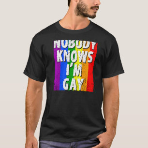 T-shirt Personne Ne Sait Que Je Suis Gay Gay pride Lgbt