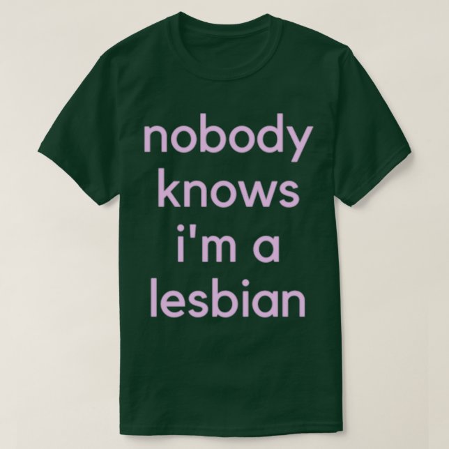 T-shirt Personne Ne Sait Que Je Suis Lesbienne 1 (Design devant)