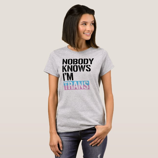 T-shirt Personne ne sait que je suis Trans...  (Devant entier)