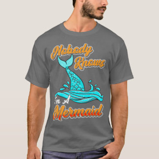 T-shirt Personne Ne Sait Que Je Suis Une Sirène