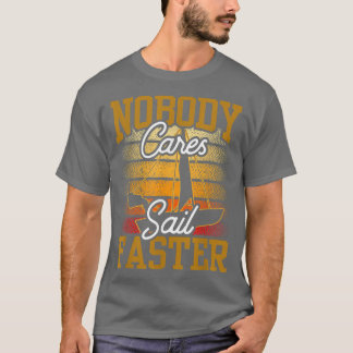 T-shirt Personne ne se soucie de naviguer plus vite mignon