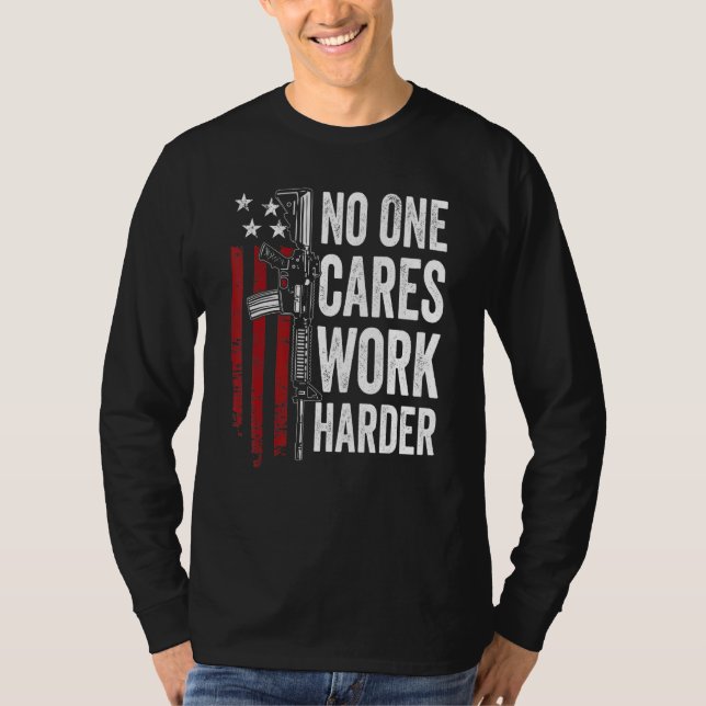 T-shirt Personne Ne Se Soucie De Travailler Harder Pro Gun (Devant)