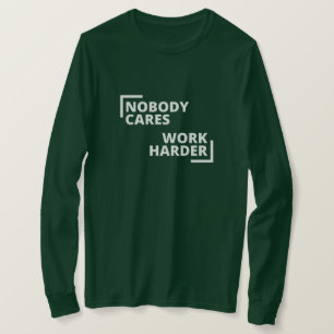 T-shirt Personne Ne Se Soucie De Travailler Plus Dur