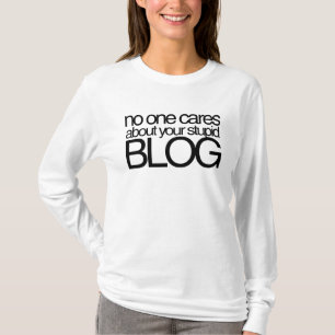 T-shirt Personne ne se soucie de votre blog stupide