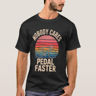 T-shirt Personne ne se soucie Pédale plus vite Cycliste de