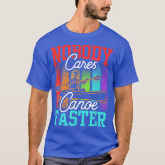 T-shirt Personne ne s'inquiète Canoë Dit Plus vite Équipe 
