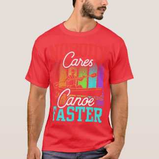 T-shirt Personne ne s'inquiète Canoë Dit Plus vite Équipe 